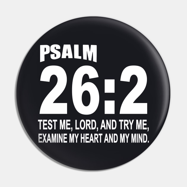 Psalm 262 Test Me Lord And Ry Me Examine My Heart And My Mind Daughter T Shirts Pin by erbedingsanchez