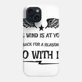 THE WIND AT YOUR BACK T-SHIRT Phone Case