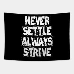 Never Settle Always Strive Tapestry