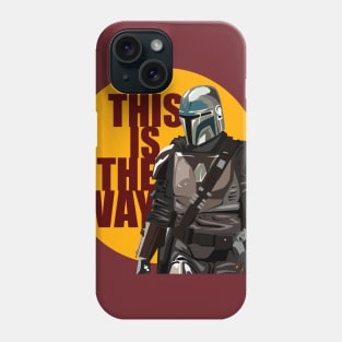 This Is The Way Phone Case