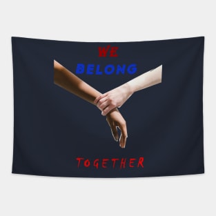 We belong together Tapestry