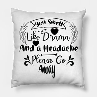 Drama and a Headache - Just say no Pillow