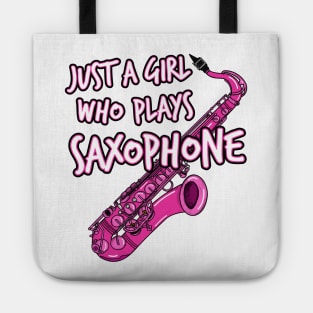 Just A Girl Who Plays Saxophone Female Saxophonist Tote