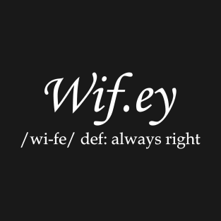 Wifey Always Right T-Shirt