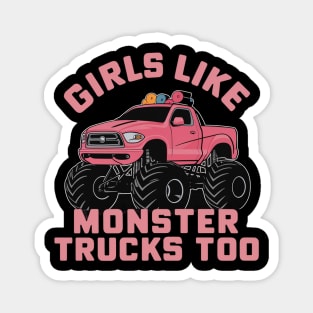 girls like monster trucks too Magnet
