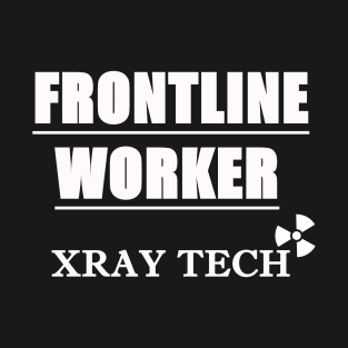 X-ray Techs are Frontline Workers (White font) T-Shirt