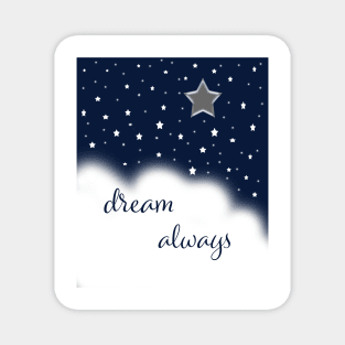 Night sky dream always Magnet