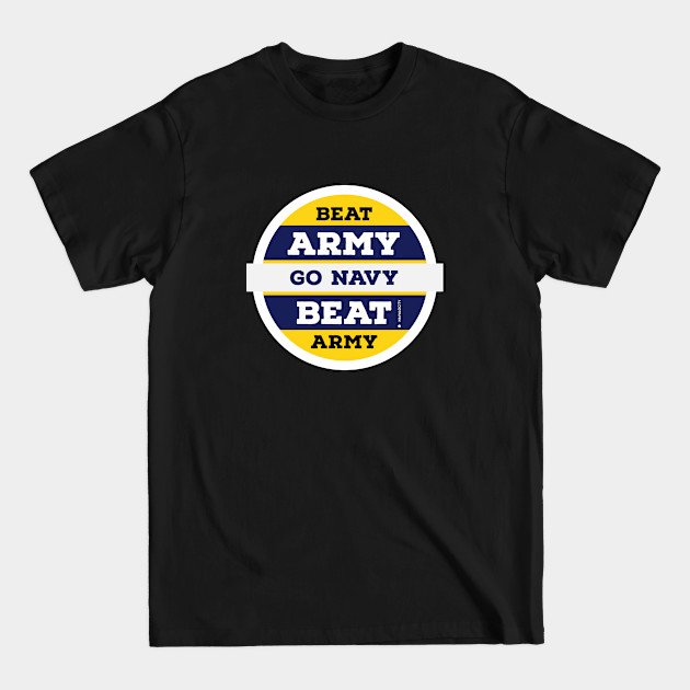 Discover Go Navy Beat Army Ci-a By Navalocity - Go Navy Beat Army - T-Shirt