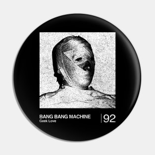 Bang Bang Machine / Minimalist Graphic Fan Art Design Pin