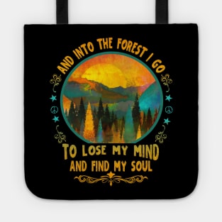 And Into The Forest I go Hiking Camping Mountain Climbing Tote