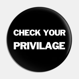 Check Your Privilege Pin