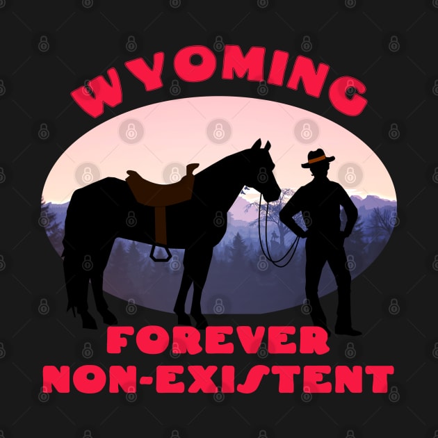 Wyoming - Forever Non-Existent by isstgeschichte