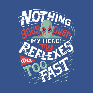 Fast reflexes T-Shirt