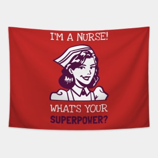 I'M A NURSE WHAT'S YOUR SUPERPOWER? Tapestry