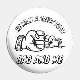 We Make a Great Team, Dand And Me, Gift for Father Pin