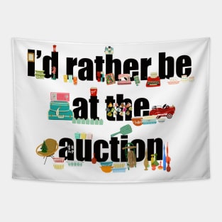 I’d rather be at the auction Tapestry