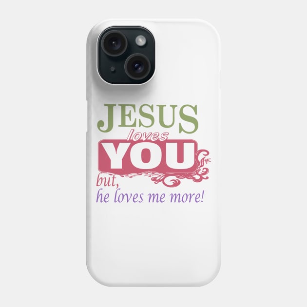 Jesus loves me more Phone Case by madmonkey