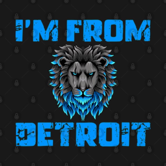 I’m From Detroit Lions Michigan Lover by Shopinno Shirts