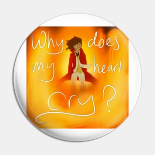 Why does my heart cry Roman Pin