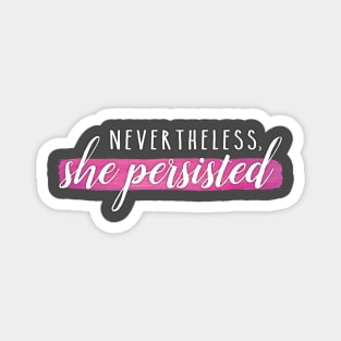 Nevertheless, She Persisted Magnet