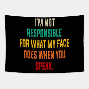 I'm Not Responsible For What My Face Does When You Speak Tapestry