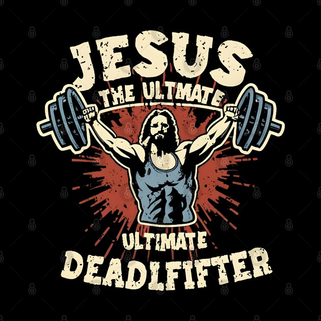 Jesus The Ultimate Deadlifter - Strength in Faith by Shopkreativco