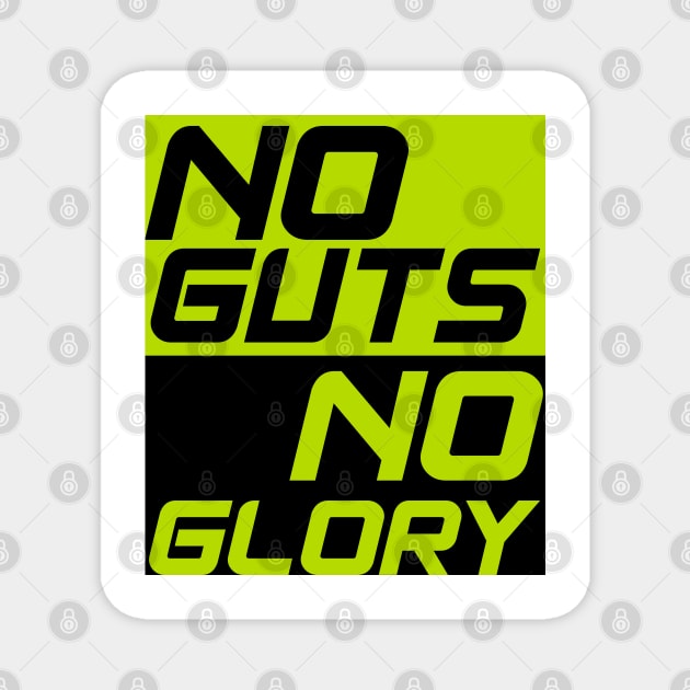 no guts no glory typography quotes Magnet by gurvindersohi3