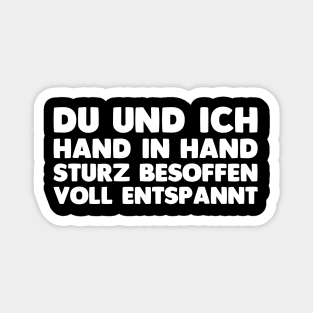 Du Und Ich Hand In Hand Sturz Besoffen Voll Entspannt Magnet