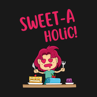 Sweet-a holic T-Shirt