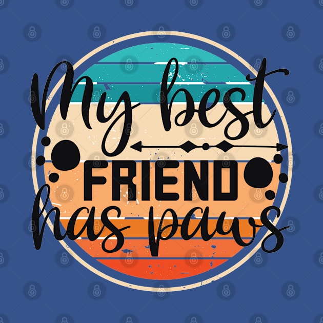 Best friend has paws by ThePawPrintShoppe