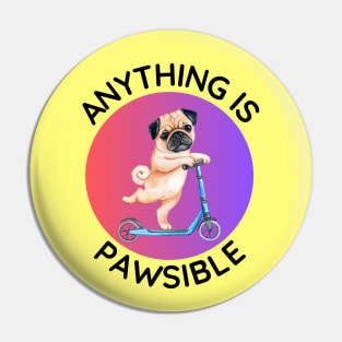 Anything Is Pawsible | Cute Dog Pun Pin