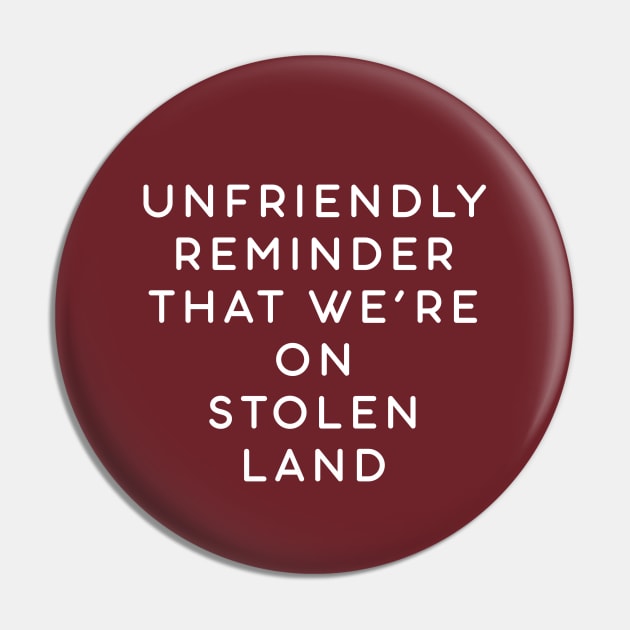 Unfriendly reminder that we're on stolen land Pin by Sunshine&Revolt