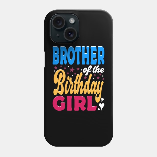 Brother Of The Birthday Girl Typography Family Phone Case by JaussZ