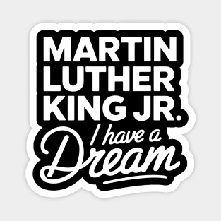 Martin Luther King Jr. I Have A Dream Magnet