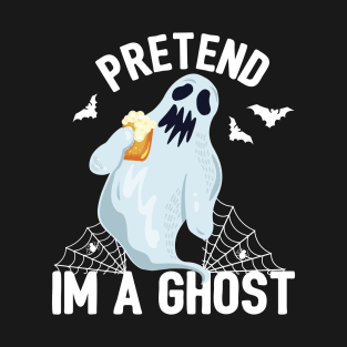 Pretend I'm A Ghost T-Shirt