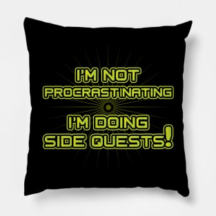 I'm not procrastinating I'm doing Side Quests Pillow