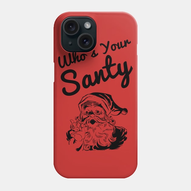 Who’s your Santy funny Christmas Design Phone Case by HighBrowDesigns