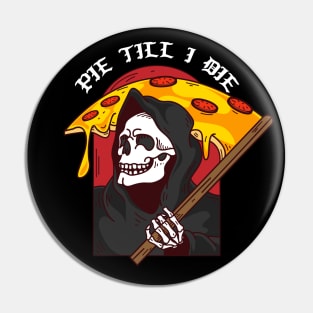 Pie Till I Die Pizza Grim Reaper Pin