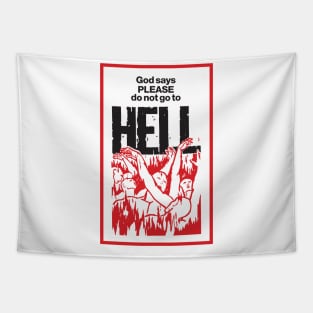 God Says Please Don't Go To Hell - Light Tapestry