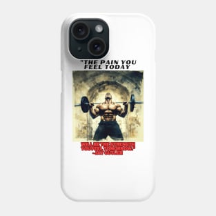 "The pain you feel today will be the strength you feel tomorrow." - Jay Cutler Phone Case