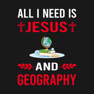 I Need Jesus And Geography Geographer T-Shirt