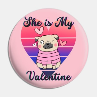 Valentine Gift She is My Valentine Pin