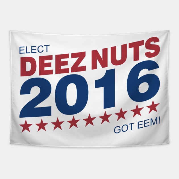 Deez Nuts 2016 Tapestry by DavesTees