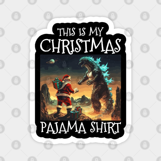 This Is My Christmas Pajama Shirt, Xmas, Christmas Godzilla Magnet by Megadorim