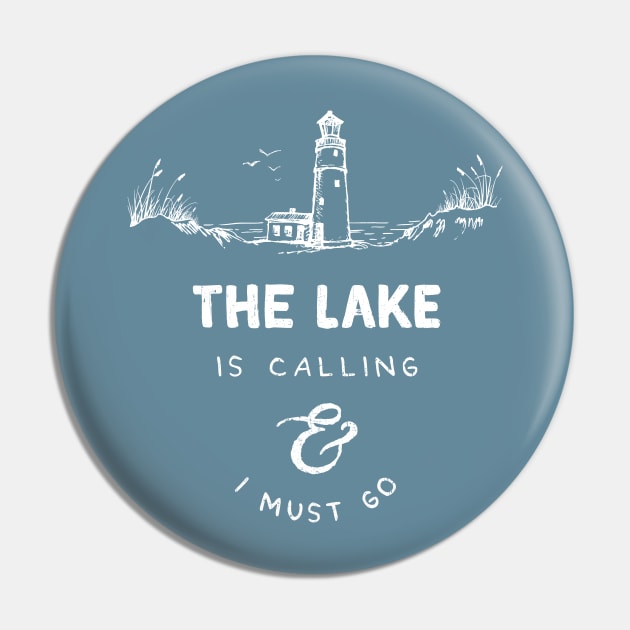 The Lake is calling and I must go Pin by GreatLakesLocals