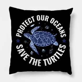 Protect Our Ocean Save The Turtles World Oceans Day Protect Our Ocean Save The Turtles World Oceans Day Pillow