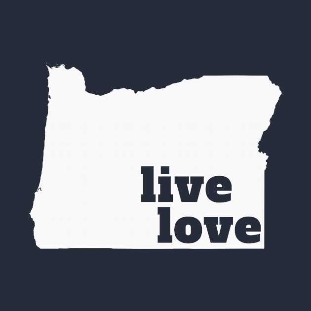 Oregon - Live Love Oregon by Yesteeyear