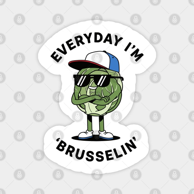 Everyday I'm Brusellin Magnet by enrynz