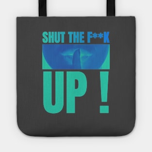 shut the f up Tote