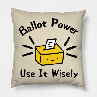 Ballot Power use it wisely Pillow